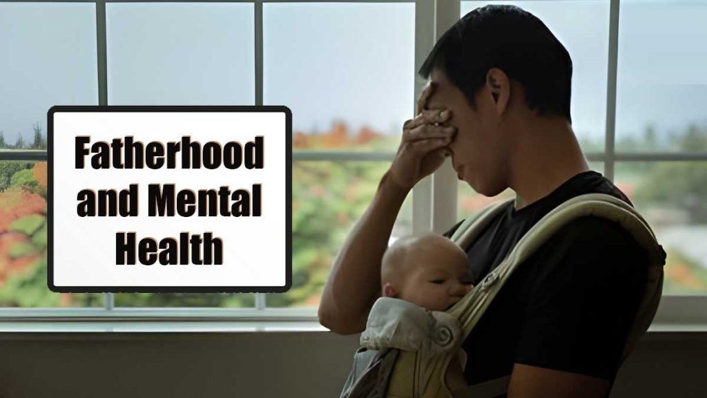 Fatherhood and Mental Health